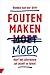 Fouten maken moed: Durf het...