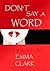 Don't Say a Word by Emma Clark