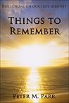 Things to Remember: Reflections on Our True Identity