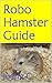 Robo Hamster Guide