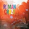 Roman Crazy by Alice Clayton