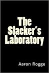 The Slacker's Laboratory