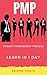 Learn PMP in 1 Day: Definitive Guide to Learn PMP