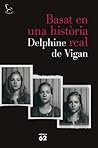 Basat en una història real by Delphine de Vigan