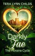 Darkly Fae: The Moraine Cycle