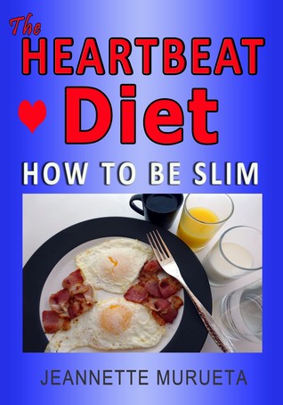 The Heartbeat Diet: How to Be Slim
