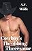 Cowboy's Throbbing Threesome: A Wilde Gay Western (Bonewood Chronicles Book 3)