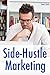 Side-Hustle Marketing: Star...