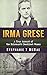 Irma Grese: A True Account ...