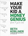 Book cover for Make Your Kid A Money Genius (Even If You're Not): A Parents' Guide for Kids 3 to 23
