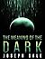 The Meaning of the Dark