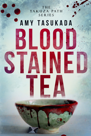 Blood Stained Tea (The Yakuza Path, #1)