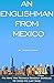 An Englishman From Mexico
