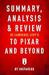 Summary, Analysis & Review of Lawrence Levy’s To Pixar and Be... by Instaread Summaries