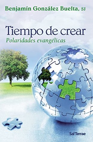 TIEMPO DE CREAR (Ebook): Polaridades evangélicas (Pozo de Siquem nº 245) (Spanish Edition)