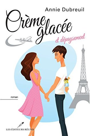 Crème glacée et dépaysement (French Edition)