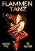 Feuer (Flammentanz 3) (German Edition)