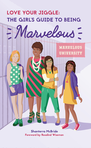 Love Your Jiggle!: The Girl's Guide to Being Marvelous
