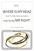 God Where Is My Boaz : Sick And Tired Of Not Finding A Christian Husband?: How To Find A Christian Man And Keep Him