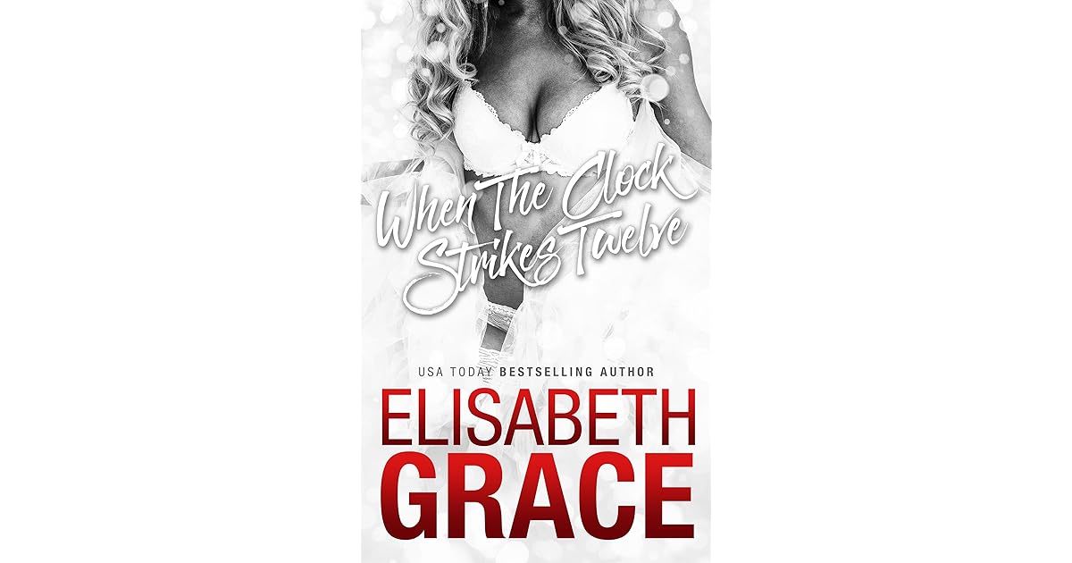 When The Clock Strikes Twelve by Elisabeth Grace