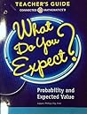 What Do You Expect? - Probability and Expected Values, Connected Mathematics 3, Teacher's Guide
