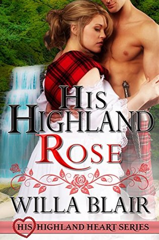 His Highland Rose (His Highland Heart, #1)