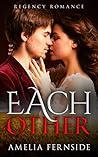 Regency Romance: Each Other Regency Romance: Each Other