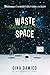 Waste of Space: A High-Stakes YA Thriller Where Paranoid Teens Are Trapped in a Fake Reality Show