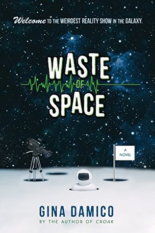 Waste of Space: A High-Stakes YA Thriller Where Paranoid Teens Are Trapped in a Fake Reality Show