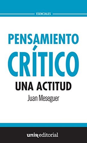 Portada de Pensamiento crítico: una actitud, de Juan Meseguer Velasco