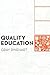 Quality Education: Why It Matters, and How to Structure the System to Sustain It