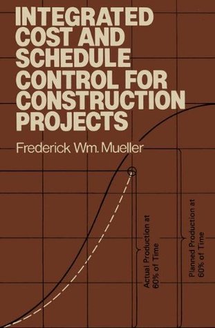Integrated Cost and Schedule Control for Construction Projects (Hardcover)