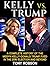 Kelly vs. Trump: A Complete...