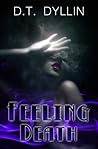 Feeling Death (The Death Trilogy #1) Feeling Death (The Death Trilogy #1)