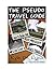 The Pseudo Travel Guide: Ho...