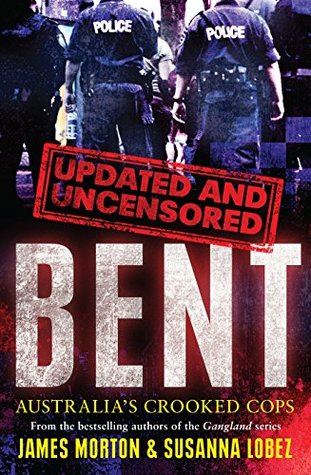 Bent Uncensored: Australia's Crooked Cops (Kindle Edition)