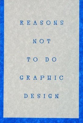 Reasons Not To Do Graphic Design