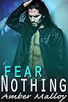 Fear Nothing by Amber Malloy