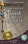 Inquest (Clockwork Twist #5) Inquest (Clockwork Twist #5)