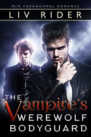 The Vampire's Werewolf Bodyguard (Kindle Edition)