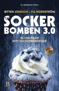 Sockerbomben 3.0 : bli fri från ditt sockerberoende (Hardcover)
