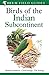 Birds of the Indian Subcontinent: India, Pakistan, Sri Lanka, Nepal, Bhutan, Bangladesh and the Maldives