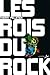 Les rois du rock