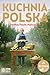 Kuchnia Polska według Pawła Małeckiego