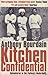 Kitchen Confidential by Anthony Bourdain