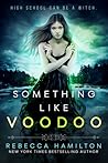Something Like Voodoo by Rebecca  Hamilton