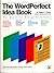 The Wordperfect Idea Book: The Quest for Design Excellence/Covers Both Wordperfect 5.1 and 6.0 for DOS and Wordperfect for Windows