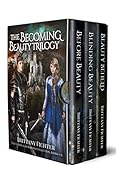The Becoming Beauty Trilogy: Fairy Tale Retellings: Beauty and the Beast, The Princess and the Glass Hill, and Hansel and Gretel