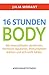 16 Stunden Body: Mit Intervallfasten abnehmen, Hormone regulieren, Immunsystem stärken und sich wohl fühlen (German Edition)