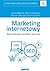 Marketing internetowy. Nowe możliwości, nowi klienci, nowe rynki